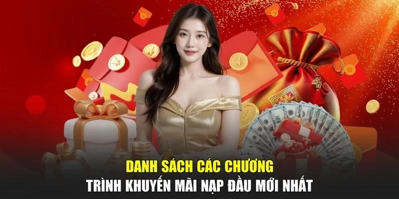 Danh sách các chương trình khuyến mãi nạp đầu mới nhất