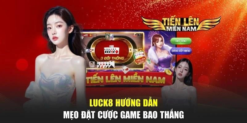 LUCK8 hướng dẫn mẹo đặt cược game bao thắng