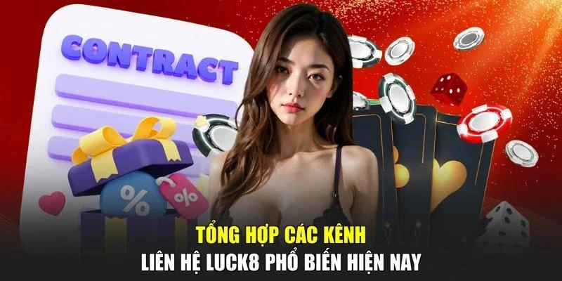 Tổng hợp các kênh liên hệ LUCK8 phổ biến hiện nay