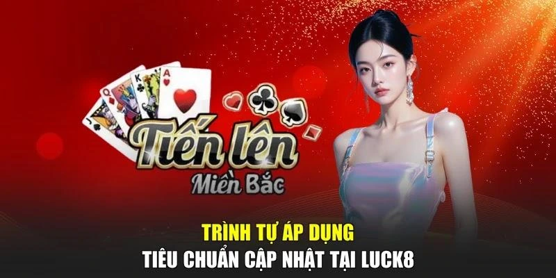 Trình tự áp dụng tiêu chuẩn cập nhật tại LUCK8