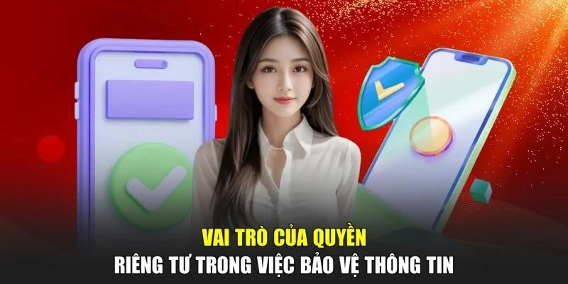 Vai trò của quyền riêng tư trong việc bảo vệ thông tin